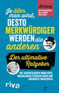 Cover: Je &auml;lter man wird, desto merkw&uuml;rdiger werden die anderen - Riva