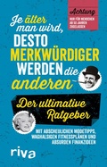 Cover: Je &auml;lter man wird, desto merkw&uuml;rdiger werden die anderen - Riva