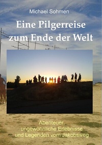 Abbildung von: Eine Pilgerreise zum Ende der Welt - BoD - Books on Demand