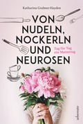 Cover: Von Nudeln, Nockerln und Neurosen - Carl Ueberreuter Verlag
