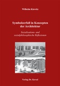 Cover: Symbolzerfall in Konzepten der Architektur - Kovac, Dr. Verlag