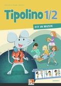 Cover: Tipolino 1/2 - Fit in Musik. Schulbuch. Ausgabe D - Helbling Verlag