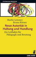 Cover: Neue Autorit&auml;t in Haltung und Handlung - Carl-Auer Verlag