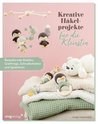 Abbildung von: Kreative Häkelprojekte für die Kleinsten - mvg