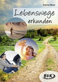 Abbildung von: Lebenswege erkunden - BVK Buch Verlag Kempen
