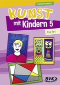 Cover: Kunst mit Kindern 5: Pop-Art - BVK Buch Verlag Kempen