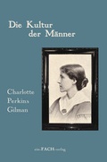 Cover: Die Kultur der M&auml;nner - ein-FACH-verlag