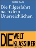 Cover: Die Pilgerfahrt nach dem Unerreichlichen - Null Papier Verlag
