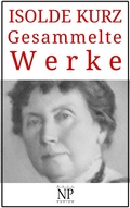 Cover: Isolde Kurz - Gesammelte Werke - Null Papier Verlag