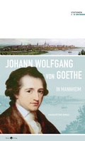 Cover: Johann Wolfgang von Goethe in Mannheim - Morio