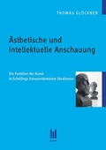 Cover: &Auml;sthetische und intellektuelle Anschauung - Akademische Verlagsgemeinschaft M&uuml;nchen