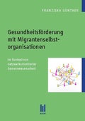 Cover: Gesundheitsf&ouml;rderung mit Migrantenselbstorganisationen - Akademische Verlagsgemeinschaft M&uuml;nchen