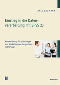 Cover: Einstieg in die Datenverarbeitung mit SPSS 23 - Akademische Verlagsgemeinschaft M&uuml;nchen