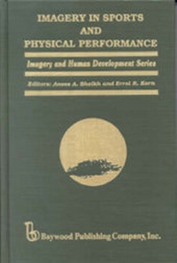 Enlarge image Cover: Imagery in Sports and Physical Performance - Baywood Publishing Company Inc