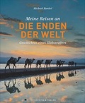 Cover: Meine Reisen an die Enden der Welt - Frederking & Thaler