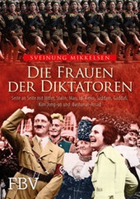 Abbildung von: Die Frauen der Diktatoren - FinanzBuch Verlag