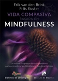 Cover: Vida compasiva basada en mindfulness : un nuevo programa de entrenamiento para profundizar en mindfulness con heartfulness - Descl&eacute;e de Brouwer