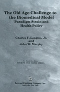 Cover: The Old Age Challenge to the Biomedical Model - Baywood Publishing Company Inc