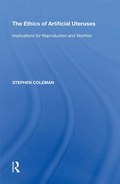 Cover: The Ethics of Artificial Uteruses - Routledge