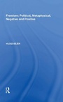 Cover: Freedom: Political, Metaphysical, Negative and Positive - Routledge