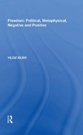 Cover: Freedom: Political, Metaphysical, Negative and Positive - Routledge