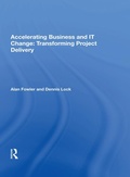Cover: Accelerating Business and IT Change: Transforming Project Delivery - Routledge