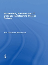 Enlarge image Cover: Accelerating Business and IT Change: Transforming Project Delivery - Routledge
