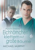 Cover: Auch Kleine Eichhoernchen Klettern Auf Grosse Baeume - Dreamspinner Press