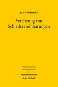 Abbildung von: Verletzung von Schiedsvereinbarungen - Mohr Siebeck