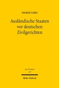 Cover: Ausl&auml;ndische Staaten vor deutschen Zivilgerichten - Mohr Siebeck