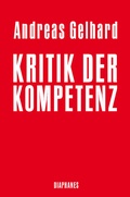 Cover: Kritik der Kompetenz - Diaphanes
