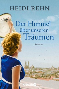 Abbildung von: Der Himmel über unseren Träumen - Knaur