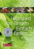 Cover: Hildegard von Bingen. Einfach fasten - Tyrolia