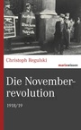 Cover: Die Novemberrevolution - marix Verlag ein Imprint von Verlagshaus Römerweg
