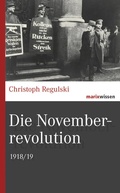 Cover: Die Novemberrevolution - marix Verlag ein Imprint von Verlagshaus R&ouml;merweg