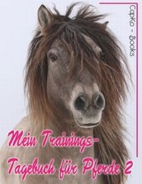 Abbildung von: Mein Trainings-Tagebuch für Pferde 2 - BoD - Books on Demand
