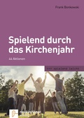 Cover: Spielend durch das Kirchenjahr - Neukirchener Verlag