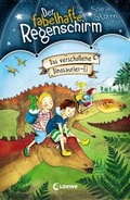 Cover: Der fabelhafte Regenschirm (Band 6) - Das verschollene Dinosaurier-Ei - Loewe