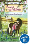 Cover: Ponyhof Apfelbl&uuml;te (Band 11) - Lenas mutige Entscheidung - Loewe