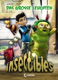 Cover: Insectibles (Band 3) - Das gro&szlig;e Leuchten - Loewe