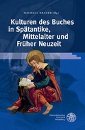 Cover: Kulturen des Buches in Sp&auml;tantike, Mittelalter und Fr&uuml;her Neuzeit - Universit&auml;tsverlag Winter