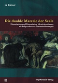 Cover: Die dunkle Materie der Seele - Psychosozial-Verlag