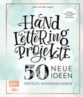 Cover: Handlettering Projekte - 50 neue Ideen f&uuml;r Feste, Wohndeko und mehr - Edition Michael Fischer / EMF Verlag