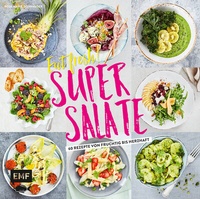 Abbildung von: Eat fresh! Super Salate - Edition Michael Fischer / EMF Verlag