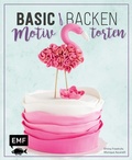 Cover: Basic Backen - Motivtorten - Edition Michael Fischer / EMF Verlag