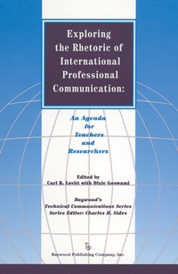 Enlarge image Cover: Exploring the Rhetoric of International Professional Communication - Baywood Publishing Company Inc