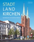 Cover: StadtLandKirchen - Sakralbauten im Erzbistum Berlin - Fink, Josef