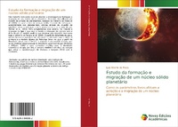 Abbildung von: Estudo da formacao e migracao de um nucleo solido planetario - Novas Edicoes Academicas