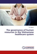 Cover: The governance of human resources in the Vietnamese healthcare system - LAP Lambert Academic Publishing