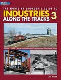 Cover: Model Railroader's Guide to Industries Along the Tracks 3 - Kalmbach Publishing Company